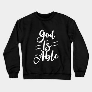 God Is Able Crewneck Sweatshirt